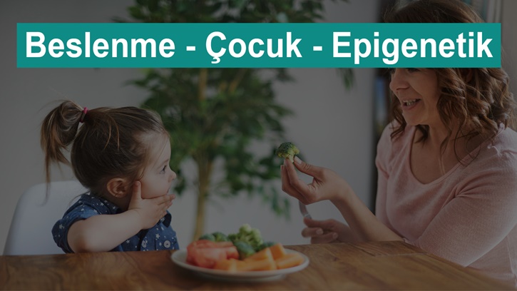 Beslenme - Çocuk - Epigenetik